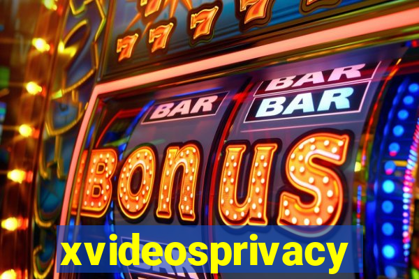 xvideosprivacy