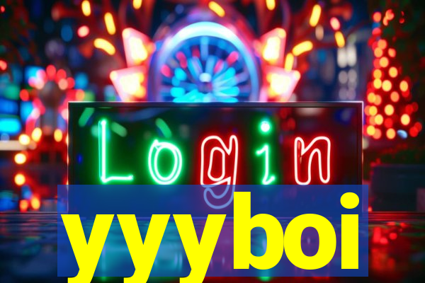 yyyboi