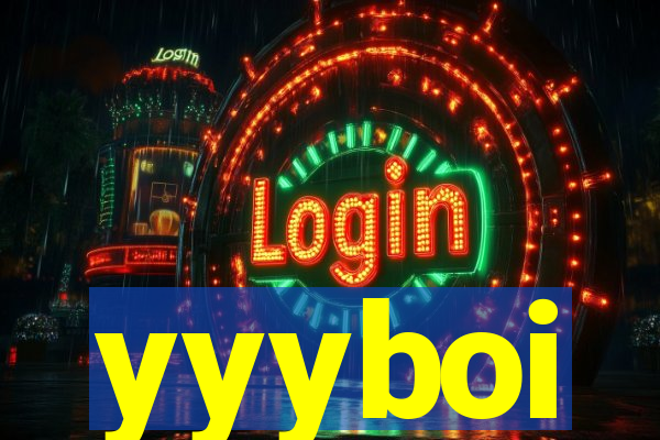 yyyboi